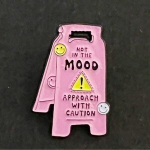 “Not in the Mood” Pink Caution Sign Enamel Pin – Funny Relatable Vibe Alert